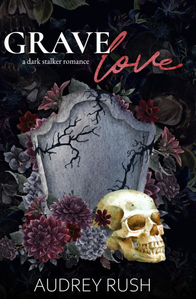Grave Love: A Dark Stalker Romance