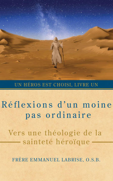 Réflexions d'un moine pas ordinaire: Vers une théologie de la sainteté héroïque