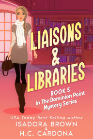 Title: Liaisons & Libraries, Author: Isadora Brown