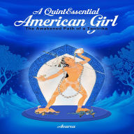 Title: A Quintessential American Girl: The Awakened Path of a Tantrika, Author: Avarea Alexander