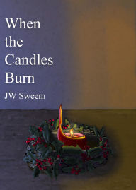 Title: When the Candles Burn, Author: JW Sweem