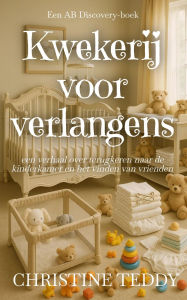 Title: Kwekerij voor verlangens: Een ABDL/TBDL-regressieverhaal, Author: Christine Teddy