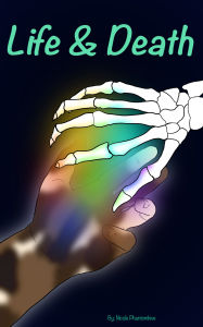 Title: Life and Death, Author: Nicole Phantomhive