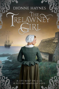Title: The Trelawney Girl: A life built on a lie. A future shaped by love., Author: Dionne Haynes