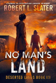 Title: NO MAN'S LAND: Deserted Lands Book III, Author: Robert L. Slater