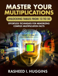 Title: Master Your Multiplications, Author: Rasheed Huggins