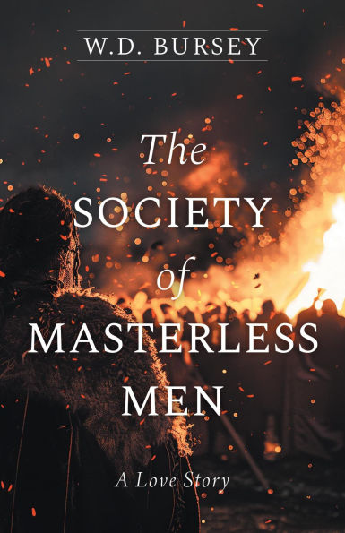 The Society of Masterless Men: A Love Story