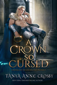 Title: A Crown So Cursed, Author: Tanya Anne Crosby