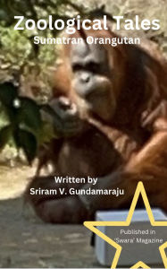 Title: Zoological Tales Sumatran Orangutan, Author: Sriram Gundamaraju