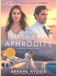 Title: In the Shadow of Aphrodite, Author: Arhane Hygeia