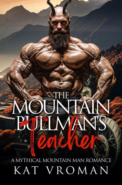 The Mountain Bullman's Teacher: A Mythical Mountain Man Romance