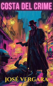 Title: Costa del Crime, Author: Jose Vergara
