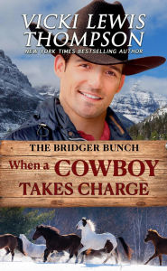When a Cowboy Takes Charge: Friends to Lovers Contemporary Western Romance