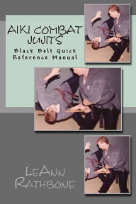 Title: Aiki Combat Jujits Black Belt Quick Reference, Author: L. M. Rathbone