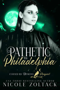 Title: Pathetic in Philadelphia, Author: Nicole Zoltack