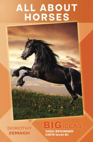 Title: All About Horses (Big Ideas: High Beginner), Author: Dorothy Zemach