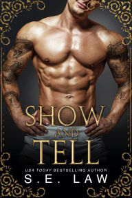 Title: Show and Tell: A Man of the House Billionaire Bad Boy Romance, Author: S. E. Law