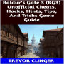 Baldur's Gate 3 (BG3) Unofficial Cheats, Hacks, Hints, Tips, And Tricks Game Guide