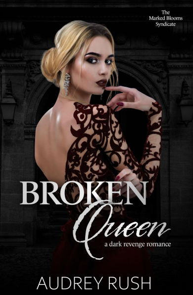 Broken Queen: A Dark Revenge Romance