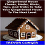 Gingerbread House Cheats, Hacks, Hints, Tips, And Tricks To Take Your Gingerbread House To The Next Level