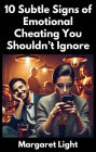 10 Subtle Signs of Emotional Cheating You Shouldn't Ignore