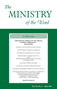 Title: The Ministry of the Word, Vol. 29, No. 04: The Crucial Points of the Truth in Paul's Epistles-Galatians, Author: Various Authors