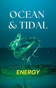 Title: OCEAN AND TIDAL ENERGY, Author: Olubusayo Aina