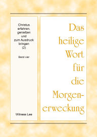Title: Christus erfahren, genießen und zum Ausdruck bringen (2): Band vier, Author: Witness Lee