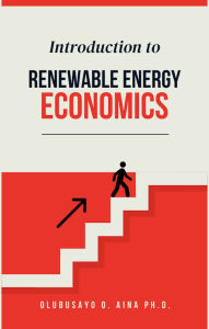Title: Introduction to Renewable Energy Economics, Author: Olubusayo Aina