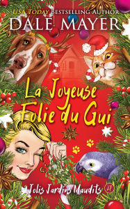 Title: La Joyeuse Folie du Gui, Author: Dale Mayer