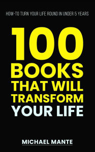 Title: 100 Books that will transform your life, Author: Michael Mante