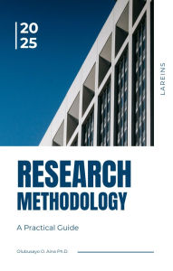 Title: Research Methodology: A Practical Guide, Author: Olubusayo Aina