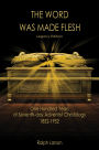 The Word Was Made Flesh