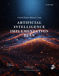 Title: NAVMC 3000.1 United States Marine Corps Artificial Intelligence Implementation Plan April 2025, Author: United States Government Usmc