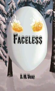 Title: Faceless, Author: B. M. Valdez