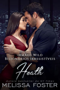 Title: Irmãos Wild: Heath, Author: Melissa Foster