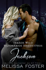 Title: Irmãos Wild: Jackson, Author: Melissa Foster