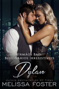 Title: Irmãos Bad: Dylan, Author: Melissa Foster