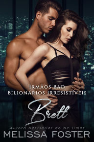 Title: Irmãos Bad: Brett, Author: Melissa Foster