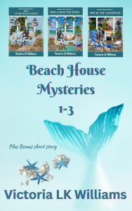 Title: Beach House Mysteries 1-3: Murder and Mermaid Legends, not the usual cozy mystery, Author: Victoria Lk Williams
