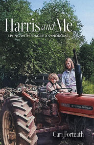 Title: Harris and Me: Living with Fragile X Syndrome, Author: Cari Forteath