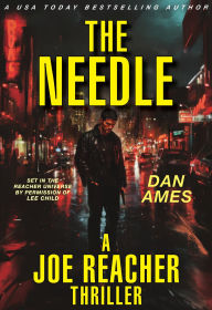 Title: The Needle (A Joe Reacher Thriller), Author: Dan Ames