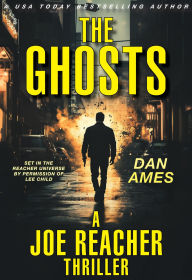 Title: The Ghosts (A Joe Reacher Thriller), Author: Dan Ames