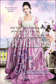Title: A Kiss to Remember, Author: Teresa Medeiros