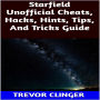 Starfield Unofficial Cheats, Hacks, Hints, Tips, And Tricks Game Guide