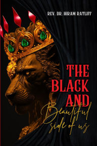 Title: The Black and Beautiful Side of Us, Author: Rev. Dr. Hiram Ratliff