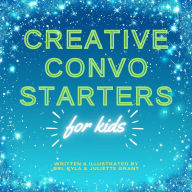 Title: Creative Convo Starters for Kids, Author: Bri Grant