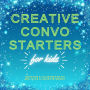 Creative Convo Starters for Kids