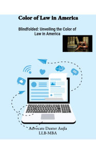 Title: Blindfolded: Unveiling the Color of Law in America, Author: Daxter Aujla