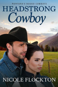 Free download books online ebook Headstrong Cowboy by Nicole Flockton PDB in English
